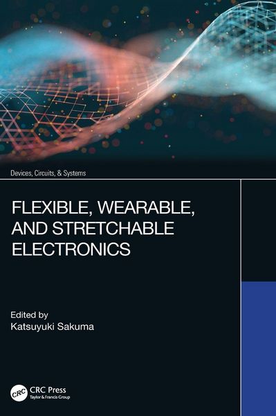 Produktbild: Flexible, Wearable, and Stretchable Electronics