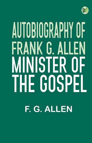 Produktbild: Autobiography of Frank G. Allen, Minister of the Gospel