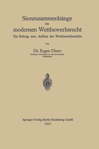 Sinnzusammenhänge im modernen Wettbewerbsrecht, Taschenbuch von Eugen Ulmer, Springer Berlin, 9783662318690