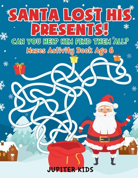 Produktbild: Santa Lost His Presents! Can You Help Him Find Them All? Mazes Books Age 6