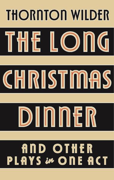 Produktbild: Wilder, T: Long Christmas Dinner and Other Plays in One Act