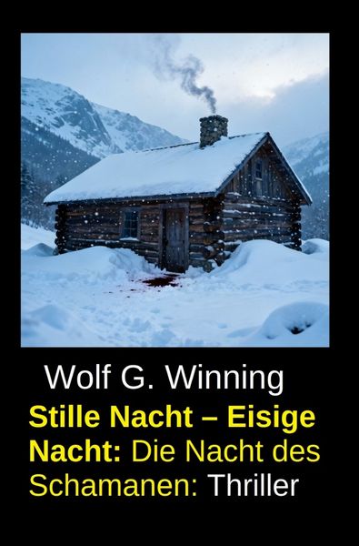 Produktbild: Stille Nacht &ndash; Eisige Nacht: Die Nacht des Schamanen: Thriller