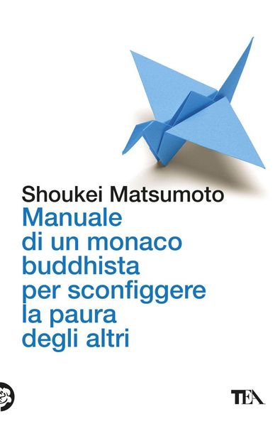 Produktbild: Manuale di un monaco buddhista per sconfiggere la paura degli altri. Tecniche per vivere meglio senza consumare la propria anima