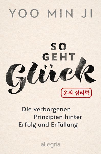 So geht Glück, Taschenbuch von Yoo Min Ji, Allegria, 978-3-7934-0098-1