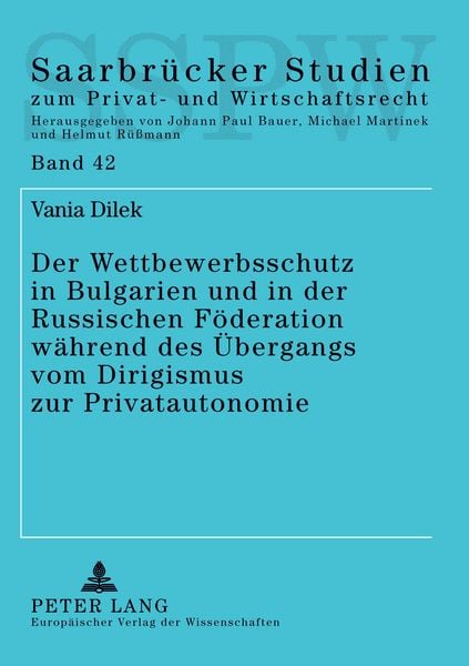 Produktbild: Der Wettbewerbsschutz in Bulgarien und in der Russischen F&ouml;deration w&auml;hrend des &Uuml;bergangs vom Dirigismus zur Privatautonomie