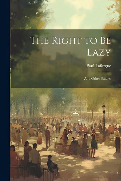 Produktbild: The Right to Be Lazy: And Other Studies