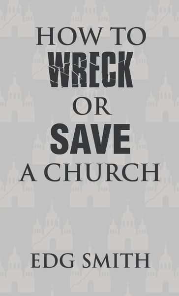 Produktbild: How to Wreck or Save a Church