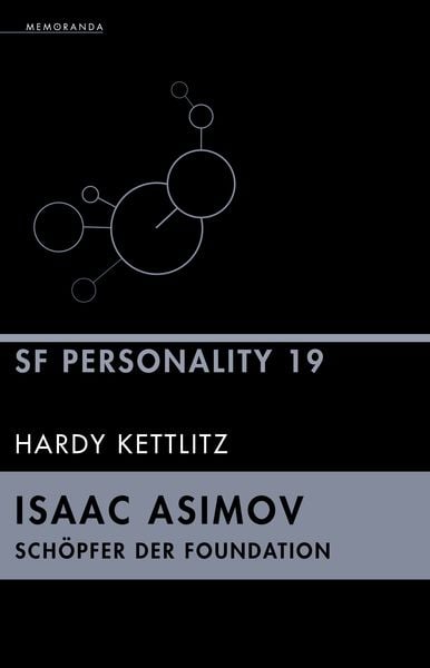 Isaac Asimov – Schöpfer der Foundation, Taschenbuch von Hardy Kettlitz, Memoranda, 978-3-948616-76-2