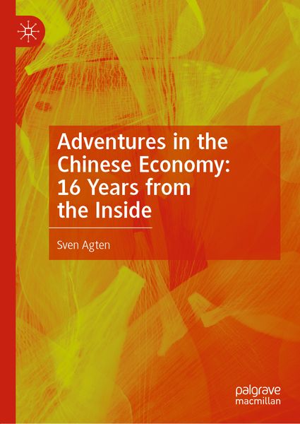 Produktbild: Adventures in the Chinese Economy: 16 Years from the Inside