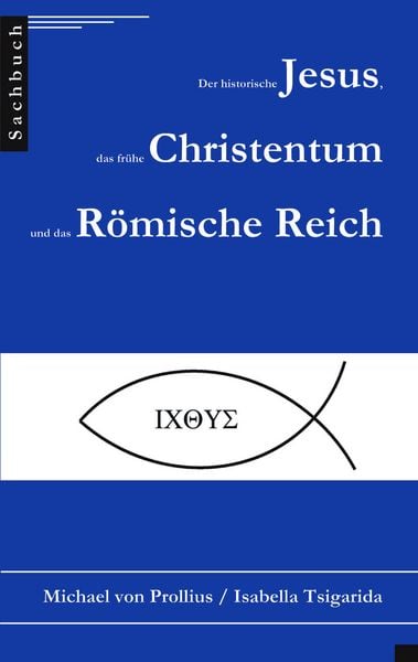 Produktbild: Der historische Jesus, das fr&uuml;he Christentum und das R&ouml;mische Reich