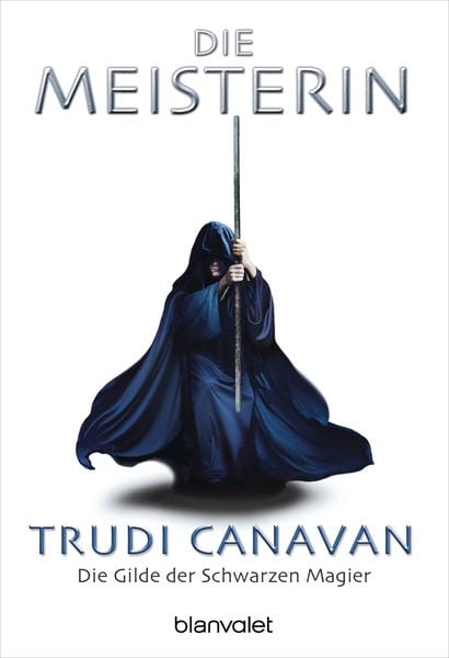 Die Meisterin / Die Gilde der Schwarzen Magier Band 3, Taschenbuch von Trudi Canavan, Blanvalet