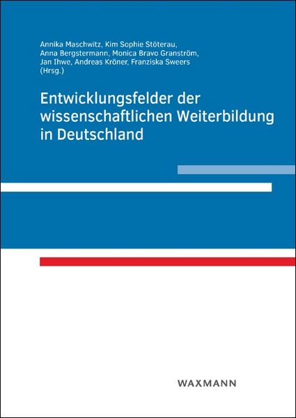 Produktbild: Entwicklungsfelder der wissenschaftlichen Weiterbildung in Deutschland