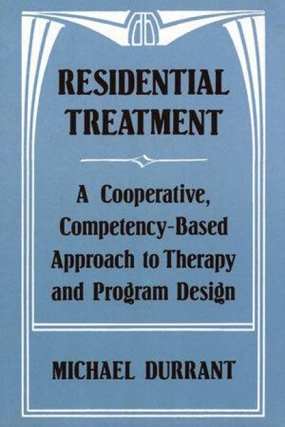 Produktbild: Residential Treatment: A Cooperative, Competencybased Approach to Therapy and Program Design