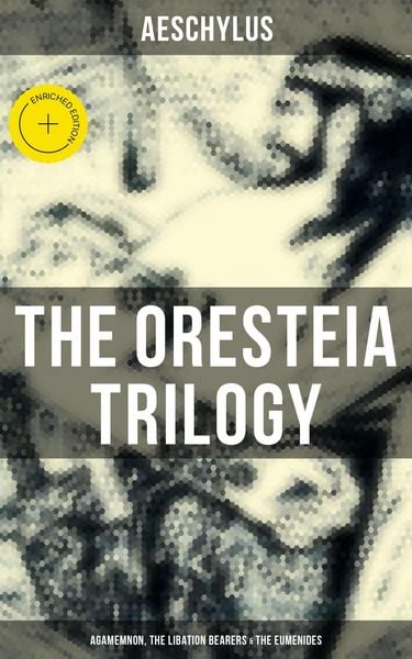 Produktbild: THE ORESTEIA TRILOGY: Agamemnon, The Libation Bearers & The Eumenides