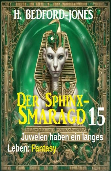 Produktbild: Juwelen haben ein langes Leben: Fantasy: Der Sphinx Smaragd 15