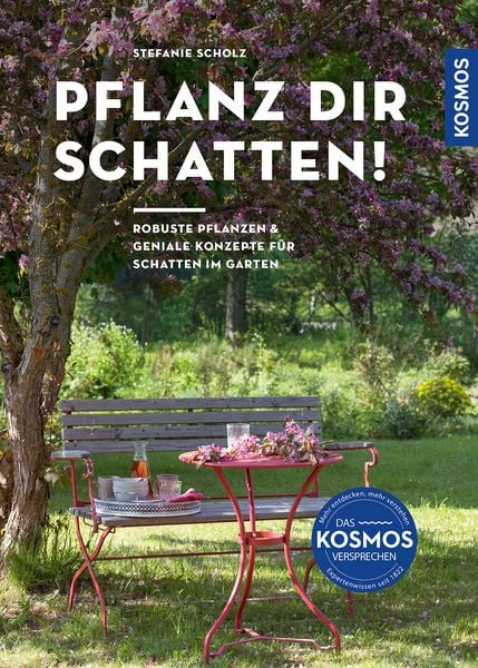 Pflanz dir Schatten!, Taschenbuch von Stefanie Scholz, Kosmos, 9783440179840