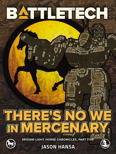 Produktbild: BattleTech: There's No We In Mercenary (Eridani Light Horse Chronicles, Part Five)