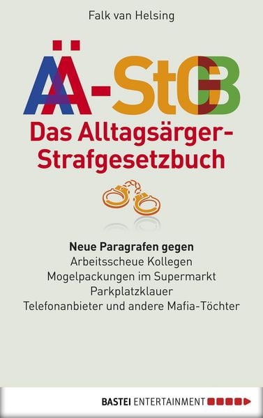 Produktbild: Das Alltags&auml;rger-Strafgesetzbuch (A&Auml;-StGB)