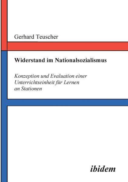 Teuscher, G: Widerstand im Nationalsozialismus. Konzeption u, Taschenbuch von Gerhard Teuscher, Ibidem, 9783898212205