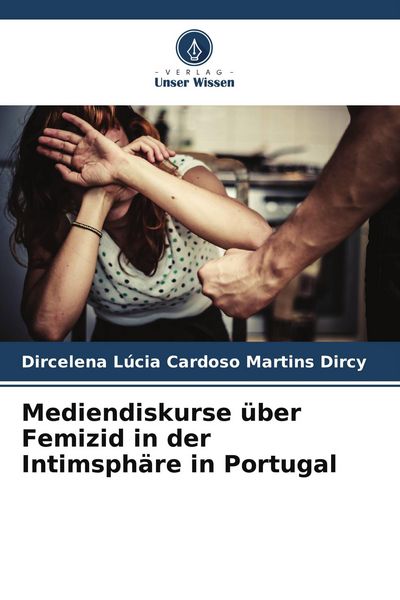 Produktbild: Mediendiskurse &uuml;ber Femizid in der Intimsph&auml;re in Portugal