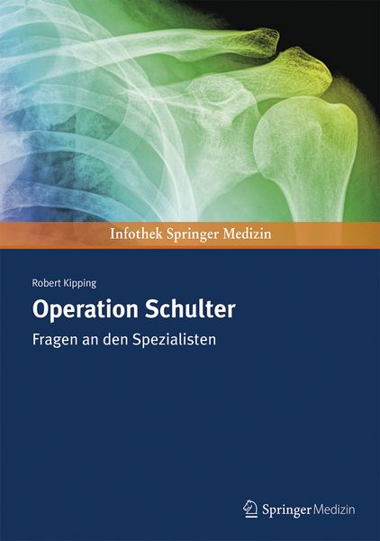 Operation Schulter, Taschenbuch von Robert Kipping, Springer Medizin Verlag GmbH, 9783899352993
