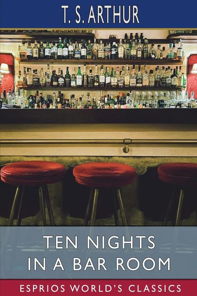 Produktbild: Ten Nights in a Bar Room (Esprios Classics)