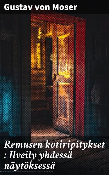 Produktbild: Remusen kotiripitykset : Ilveily yhdess&auml; n&auml;yt&ouml;ksess&auml;