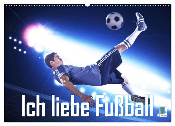 'Ich liebe Fußball (Wandkalender 2024 DIN A2 quer), CALVENDO