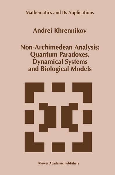 Produktbild: Non-Archimedean Analysis: Quantum Paradoxes, Dynamical Systems and Biological Models