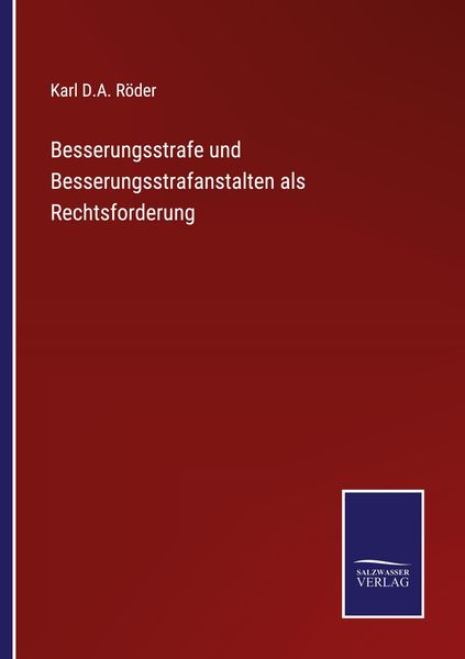 Produktbild: Besserungsstrafe und Besserungsstrafanstalten als Rechtsforderung