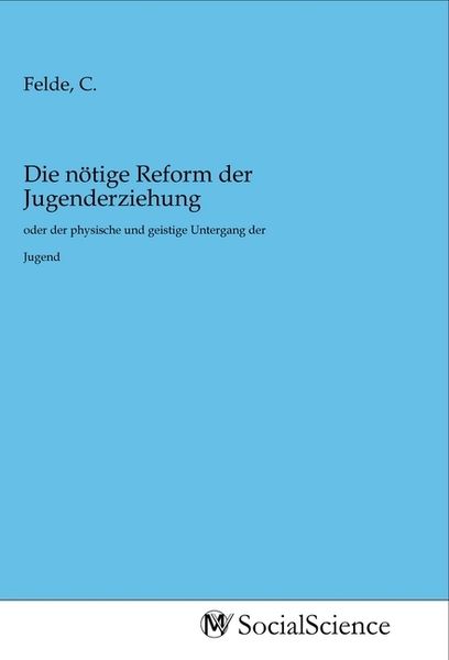 Produktbild: Die n&ouml;tige Reform der Jugenderziehung
