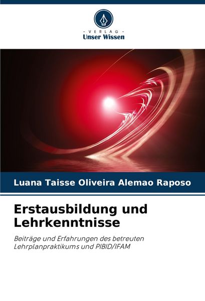 Erstausbildung und Lehrkenntnisse, Taschenbuch von Luana Taisse Oliveira Alemão Rapôso, Verlag Unser Wissen, 9786207272020