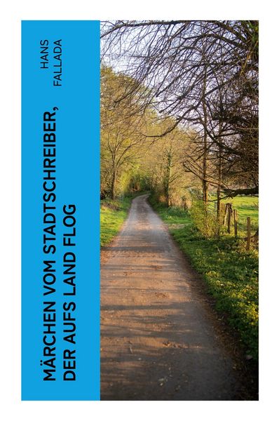 Märchen vom Stadtschreiber, der aufs Land flog, Taschenbuch von Hans Fallada, E-artnow, 9788027360772