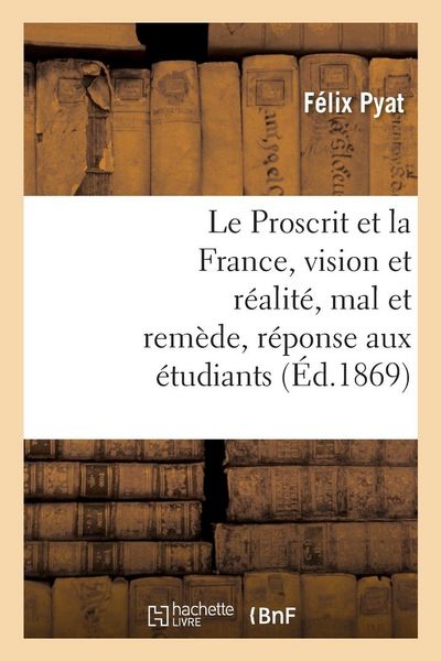 Produktbild: Le Proscrit et la France, vision et r&eacute;alit&eacute;, mal et rem&egrave;de, r&eacute;ponse aux &eacute;tudiants