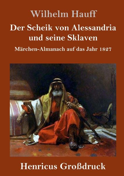 Produktbild: Der Scheik von Alessandria und seine Sklaven (Gro&szlig;druck)