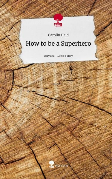Produktbild: How to be a Superhero. Life is a Story - story.one