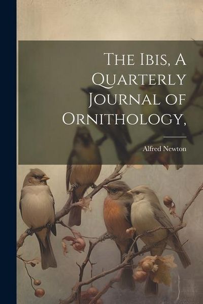 Produktbild: The Ibis, A Quarterly Journal of Ornithology,