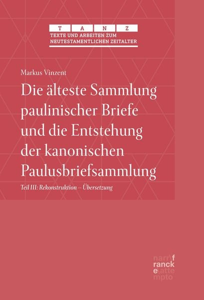 Produktbild: Die &auml;lteste Sammlung paulinischer Briefe und die Entstehung der kanonischen Paulusbriefsammlung