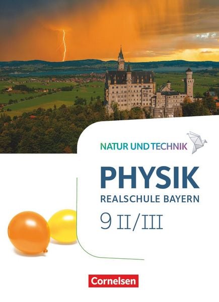 Produktbild: Natur und Technik - Physik Band 9: Wahlpflichtf&auml;chergruppe II-III - Realschule Bayern - Sch&uuml;lerbuch