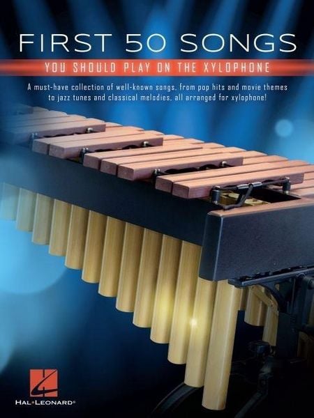 Produktbild: First 50 Songs You Should Play on Xylophone Various Composers Percussion Sheet Music Songbook for Early Level Players 50 Pop Movie Jazz Classical Favorites in Progressive Order
