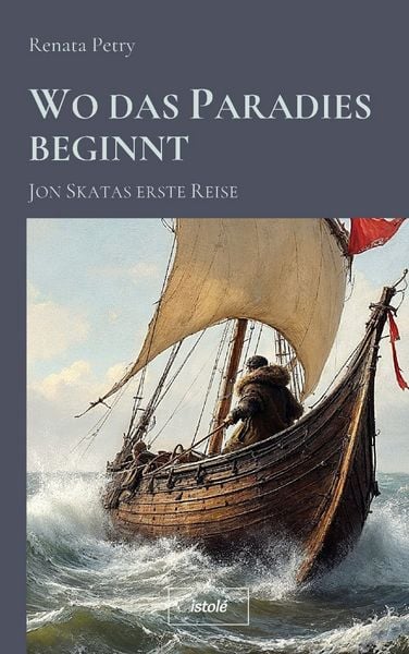 Wo das Paradies beginnt, Taschenbuch von Renata Petry, Istolé Belletristik, 9783910347854
