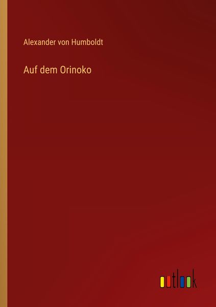 Auf dem Orinoko, Taschenbuch von Alexander Humboldt, Outlook, 9783368439989