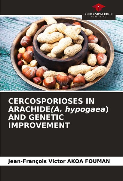 Produktbild: CERCOSPORIOSES IN ARACHIDE(A. hypogaea) AND GENETIC IMPROVEMENT