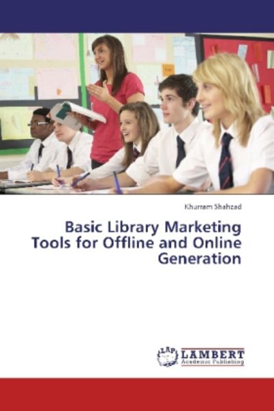 Shahzad, K: Basic Library Marketing Tools for Offline and On, Taschenbuch von Khurram Shahzad, LAP LAMBERT Academic Publishing, 9783659347696