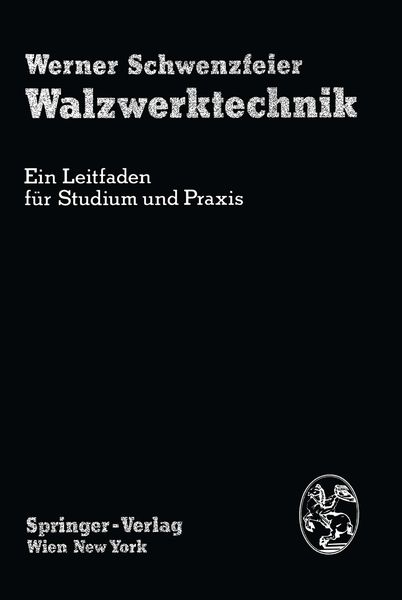Walzwerktechnik, Taschenbuch von W. Schwenzfeier, Springer Wien, 9783211815458