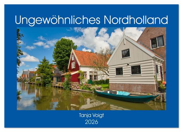 Ungewöhnliches Nordholland (Wandkalender 2026 DIN A2 quer), CALVENDO Monatskalender