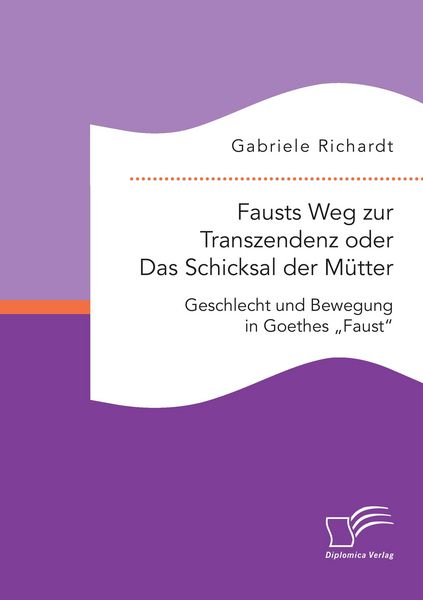 Produktbild: Fausts Weg zur Transzendenz oder Das Schicksal der M&uuml;tter