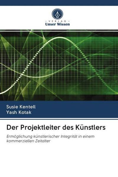 Der Projektleiter des Künstlers, Taschenbuch von Susie Kentell , Yash Kotak, Sciencia Scripts, 9786202574631