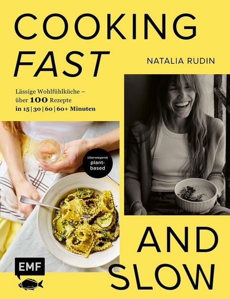Cooking Fast and Slow, Gebundene Ausgabe von Natalia Rudin, Edition Michael Fischer / EMF Verlag, 9783745928655