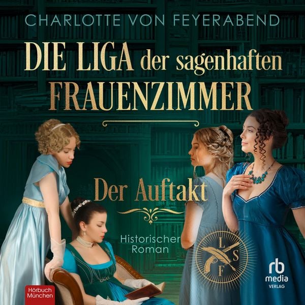 Produktbild: Die Liga der sagenhaften Frauenzimmer - Der Auftakt